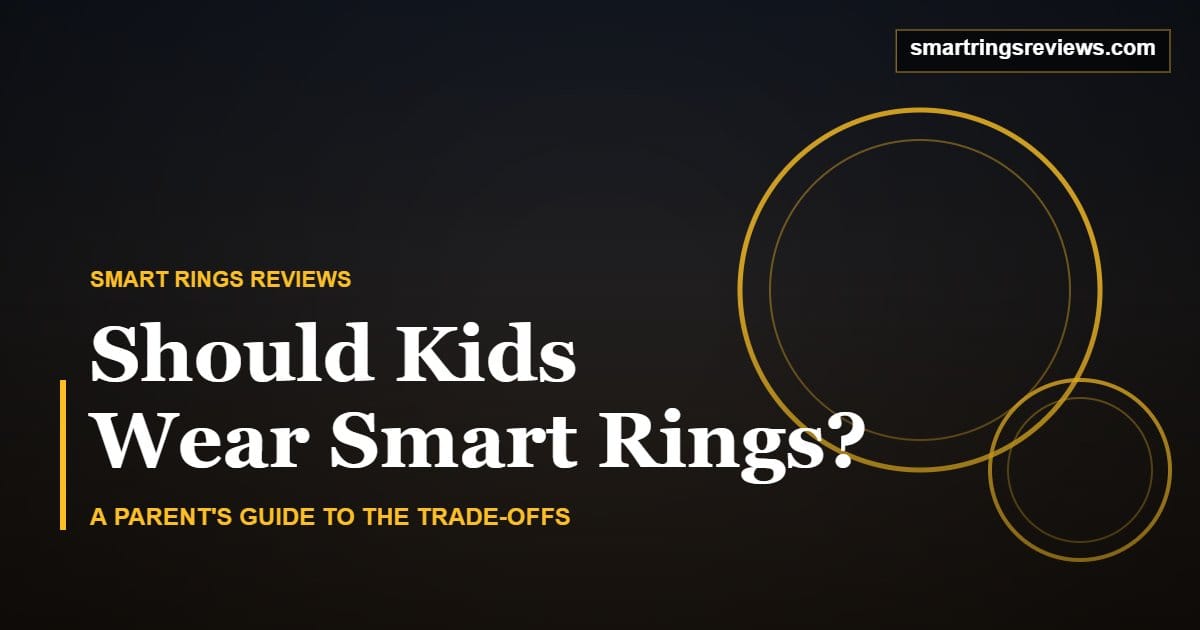 Should Kids Wear Smart Rings? A Parent's Guide: featured image