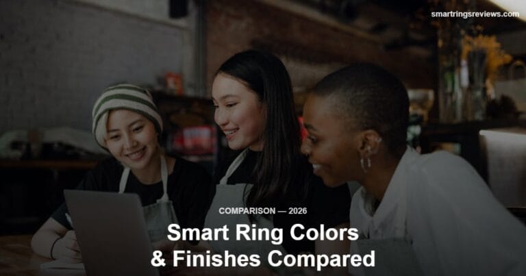 Smart Ring Colors and Finishes Compared: What Looks Best on Which Hand