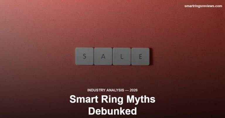 Smart Ring Myths: What Reviewers Get Wrong (and What the Marketing Glosses Over)