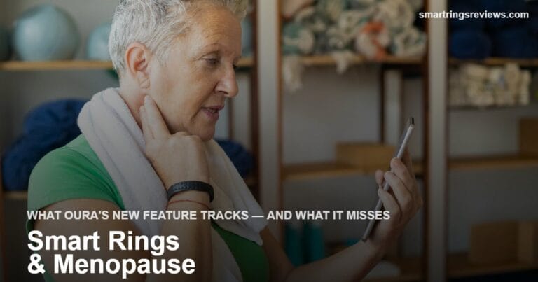 Smart Rings and Menopause: What Oura’s New Menopause Insights Feature Tracks (and What It Misses)